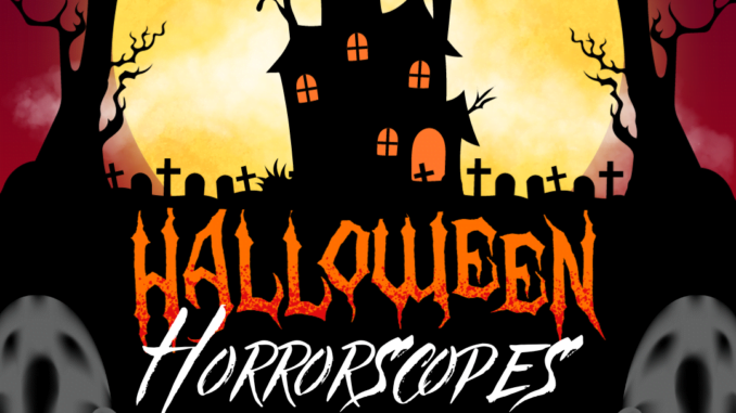 HALLOWEEN HORRORSCOPES - HORRORSCOPES