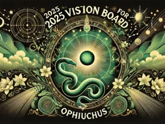 2025 vision board for ophiuchus