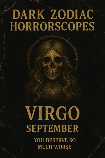 Skeletal Virgo woman with a spiked halo and the line “You deserve so much worse.”