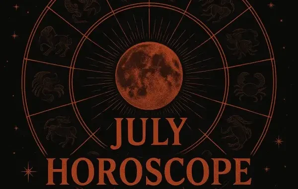 July Horoscope 2025 Dark Zodiac Predictions July Horoscope 2025 dark zodiac predictions with celestial symbols and fiery hues