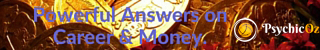 Powerful Answers on Career and Money - PsychicOz